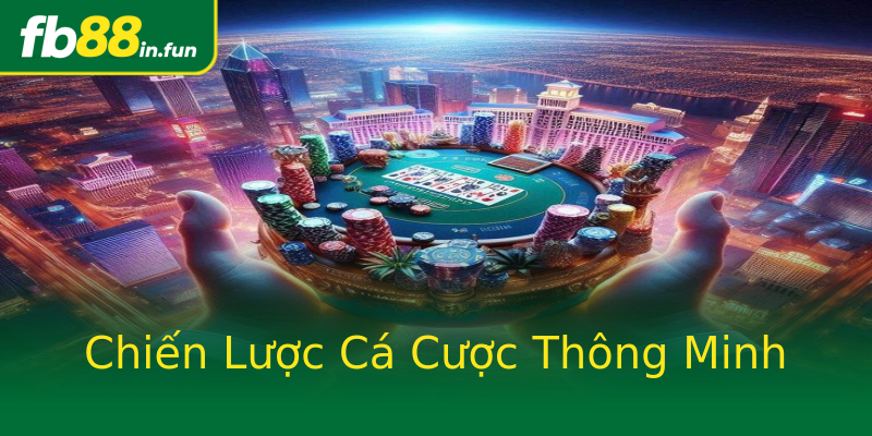 Chiến Lược Cá Cược Thông Minh Chiến Lược Cá Cược Thông Minh