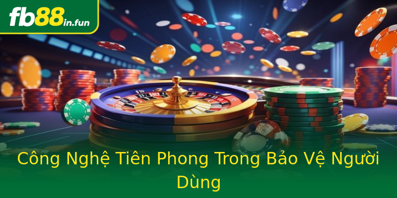Công Nghệ Tiên Phong Trong Bảo Vệ Người Dùng Công Nghệ Tiên Phong Trong Bảo Vệ Người Dùng
