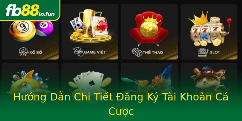 Hướng Dẫn Chi Tiết Đăng Ký Tài Khoản Cá Cược Hướng Dẫn Chi Tiết Đăng Ký Tài Khoản Cá Cược
