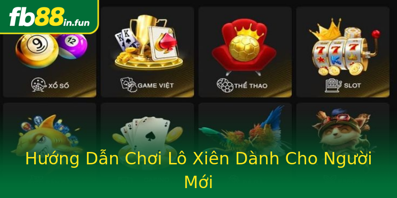 Hướng Dẫn Chơi Lô Xiên Dành Cho Người Mới Hướng Dẫn Chơi Lô Xiên Dành Cho Người Mới