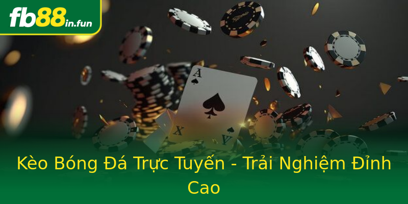 Kèo Bóng Đá Trực Tuyến - Trải Nghiệm Đỉnh Cao Kèo Bóng Đá Trực Tuyến - Trải Nghiệm Đỉnh Cao