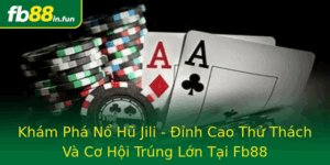 Kham Pha No Hu Jili Inh Cao Thu Thach Va Co Hoi Trung Lon Tai Fb88