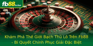 Kham Pha The Gioi Bach Thu Lo Tren Fb88 Bi Quyet Chinh Phuc Giai Ac Biet