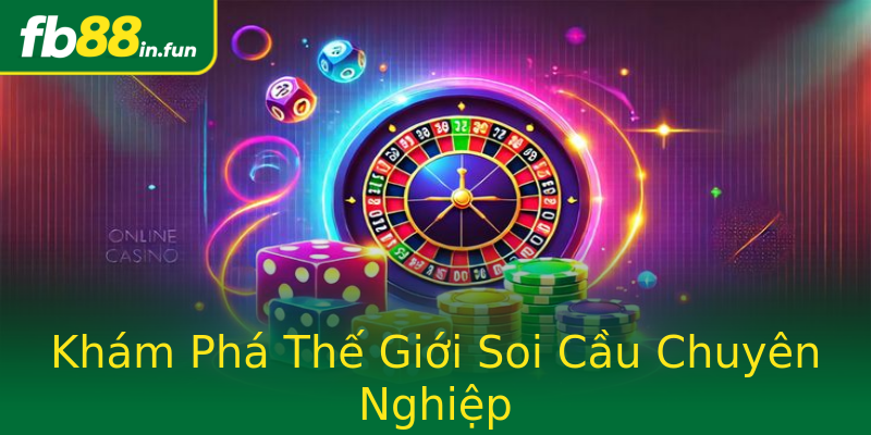 Khám Phá Thế Giới Soi Cầu Chuyên Nghiệp Khám Phá Thế Giới Soi Cầu Chuyên Nghiệp