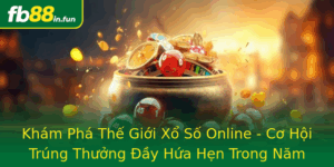 Kham Pha The Gioi Xo So Online Co Hoi Trung Thuong Ay Hua Hen Trong Nam 2025