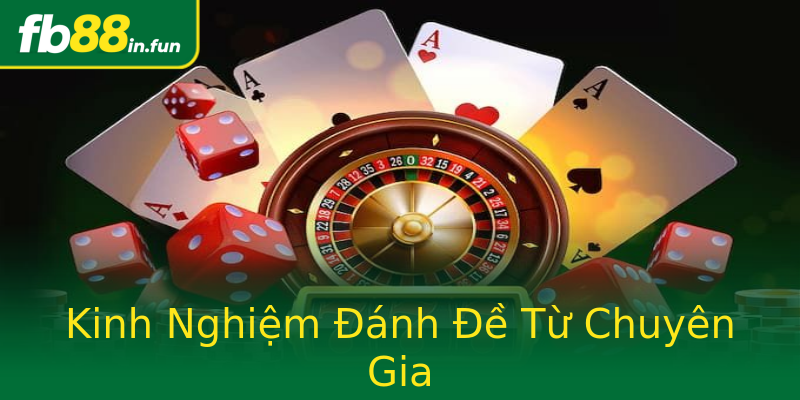 Kinh Nghiệm Đánh Đề Từ Chuyên Gia Kinh Nghiệm Đánh Đề Từ Chuyên Gia