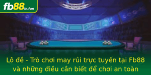 Lo E Tro Choi May Rui Truc Tuyen Tai Fb88 Va Nhung Ieu Can Biet E Choi An Toan