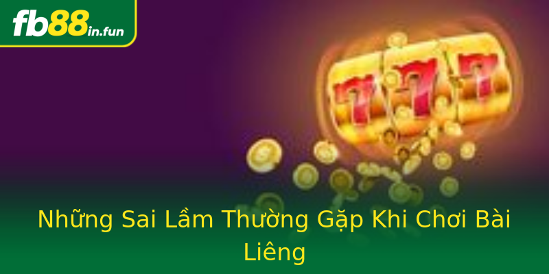 Những Sai Lầm Thường Gặp Khi Chơi Bài Liêng Những Sai Lầm Thường Gặp Khi Chơi Bài Liêng