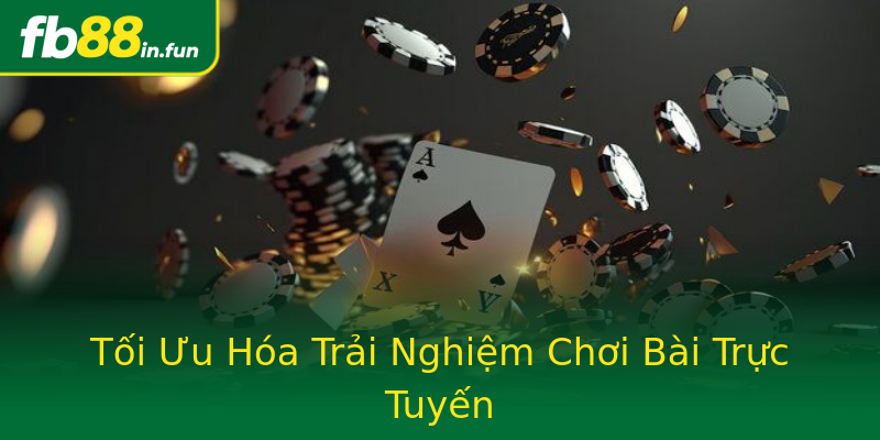 Tối Ưu Hóa Trải Nghiệm Chơi Bài Trực Tuyến Tối Ưu Hóa Trải Nghiệm Chơi Bài Trực Tuyến