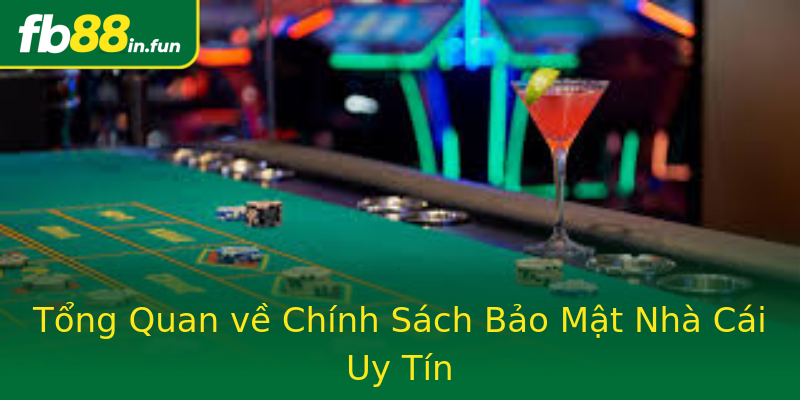 Tổng Quan về Chính Sách Bảo Mật Nhà Cái Uy Tín Tổng Quan về Chính Sách Bảo Mật Nhà Cái Uy Tín
