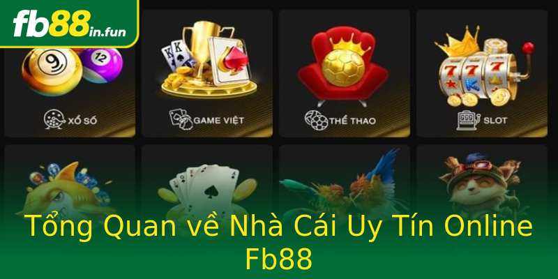 Tổng Quan về Nhà Cái Uy Tín Online Fb88 Tổng Quan về Nhà Cái Uy Tín Online Fb88