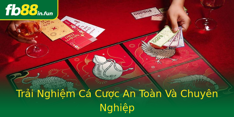 Trải Nghiệm Cá Cược An Toàn Và Chuyên Nghiệp Trải Nghiệm Cá Cược An Toàn Và Chuyên Nghiệp
