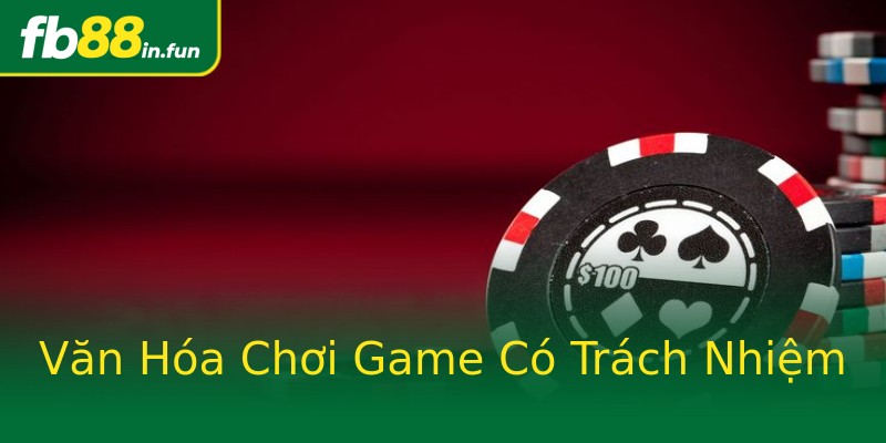 Văn Hóa Chơi Game Có Trách Nhiệm Văn Hóa Chơi Game Có Trách Nhiệm